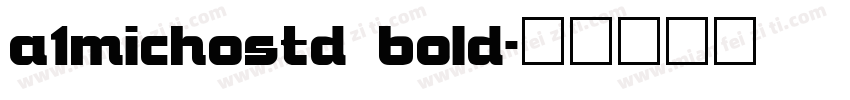 a1michostd bold字体转换